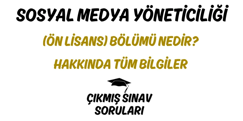 Sosyal Medya Yöneticiliği (Ön Lisans) Bölümü Nedir? Hakkında Tüm Bilgiler
