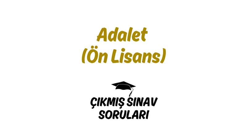 Adalet (Ön Lisans) Bölümü Nedir? Hakkında Tüm Bilgiler